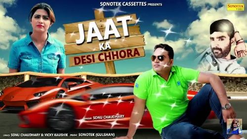Jaat Ka Desi Chhora Sonu Chaudhary, Vicky Kaushik, Sonika Singh mp3 song download, Jaat Ka Desi Chhora Sonu Chaudhary, Vicky Kaushik, Sonika Singh full album
