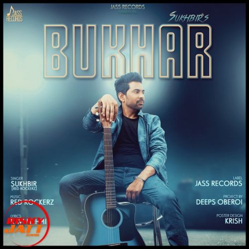 Bukhar Sukhbir mp3 song download, Bukhar Sukhbir full album
