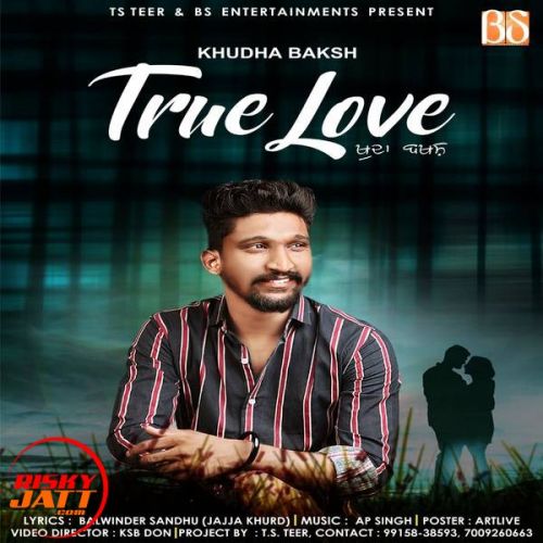 True Love Khuda Baksh (Indian Idol Winner) mp3 song download, True Love Khuda Baksh (Indian Idol Winner) full album