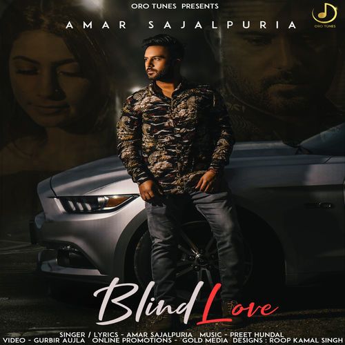 Blind Love Amar Sajalpuria mp3 song download, Blind Love Amar Sajalpuria full album