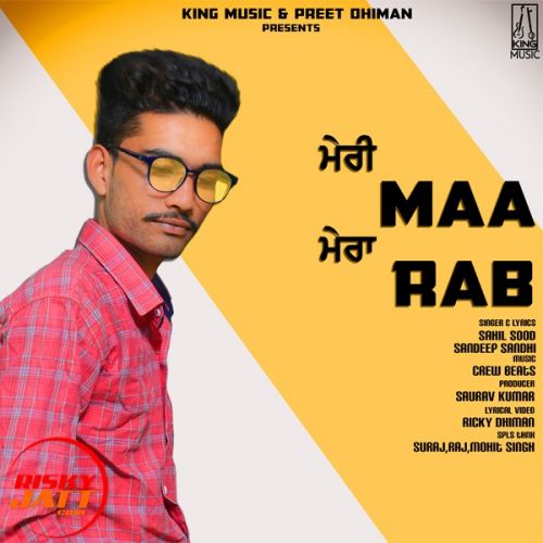 Meri Maa Mera Rab Sahil Sood mp3 song download, Meri Maa Mera Rab Sahil Sood full album