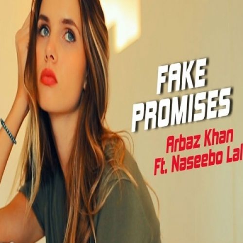 Fake Promises Arbaz Khan, Naseebo Lal mp3 song download, Fake Promises Arbaz Khan, Naseebo Lal full album