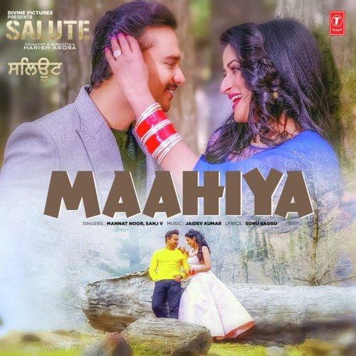 Maahiya (Salute) Mannat Noor, Sanj V mp3 song download, Maahiya (Salute) Mannat Noor, Sanj V full album
