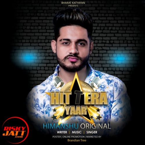 Hit Tera Yaar Himanshu Original mp3 song download, Hit Tera Yaar Himanshu Original full album