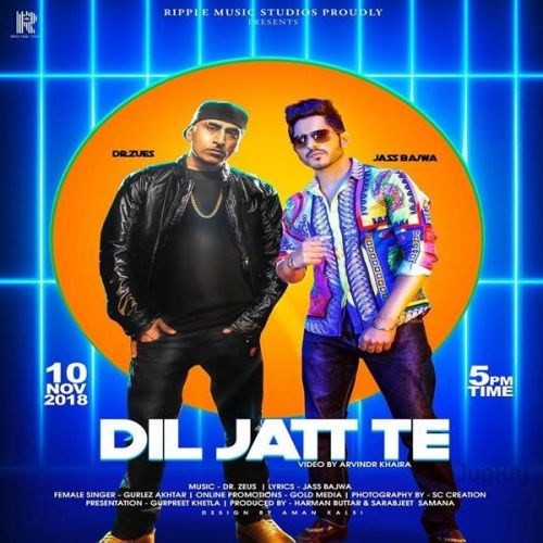 Dil Jatt Te Jass Bajwa, Gurlez Akhtar mp3 song download, Dil Jatt Te Jass Bajwa, Gurlez Akhtar full album