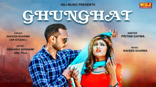 Ghunghat Naveen Sharma, Himanshi Goswami, Anil Foji mp3 song download, Ghunghat Naveen Sharma, Himanshi Goswami, Anil Foji full album