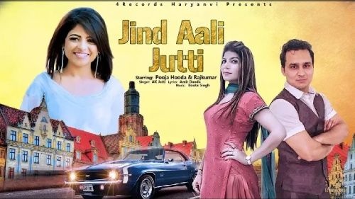 Jind Aali Jutti AK Jatti, Anu Kadyan, Pooja Hooda, Raj Kumar mp3 song download, Jind Aali Jutti AK Jatti, Anu Kadyan, Pooja Hooda, Raj Kumar full album