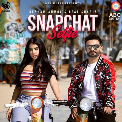 Snapchat Selfie Resham Anmol, Shar S mp3 song download, Snapchat Selfie Resham Anmol, Shar S full album