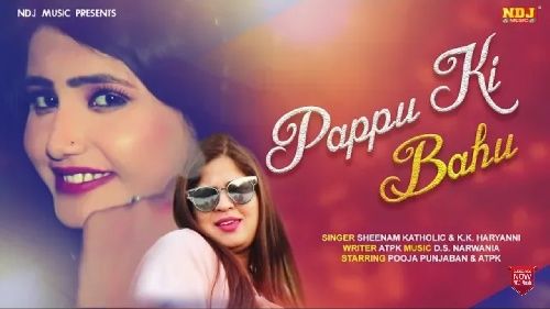 Pappu Ki Bahu KK Haryanvi, Sheenam Kaitholic mp3 song download, Pappu Ki Bahu KK Haryanvi, Sheenam Kaitholic full album