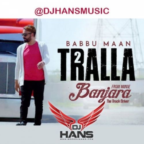 Tralla 2 Remix DJ Hans, Babbu Mann mp3 song download, Tralla 2 (Remix) DJ Hans, Babbu Mann full album