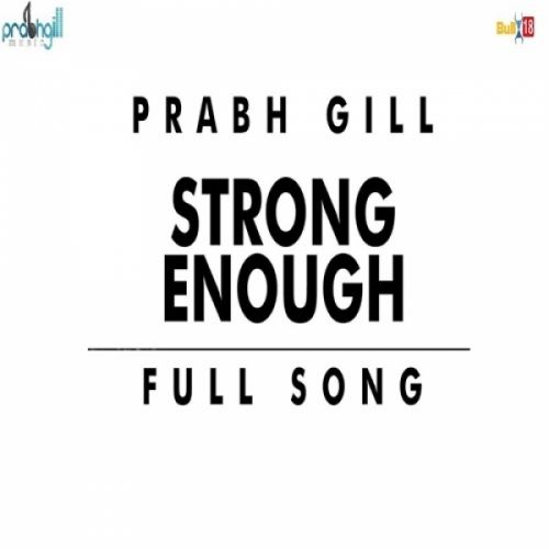 Strong Enough Prabh Gill mp3 song download, Strong Enough Prabh Gill full album