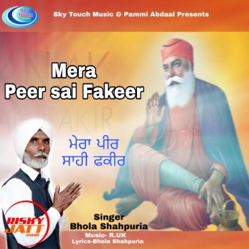 Mera peer sai Fakeer Bhola Shahpuria mp3 song download, Mera peer sai Fakeer Bhola Shahpuria full album