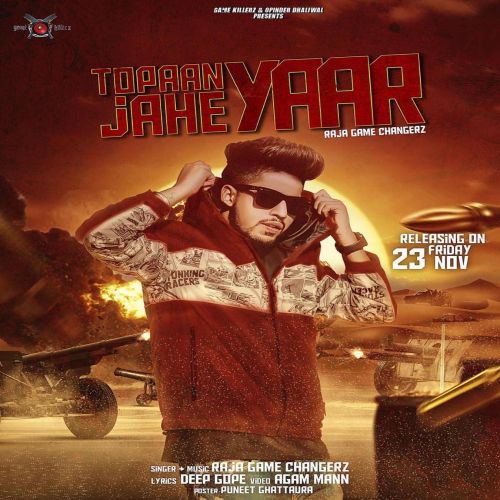 Topaan Jahe Yaar Raja Game Changerz mp3 song download, Topaan Jahe Yaar Raja Game Changerz full album