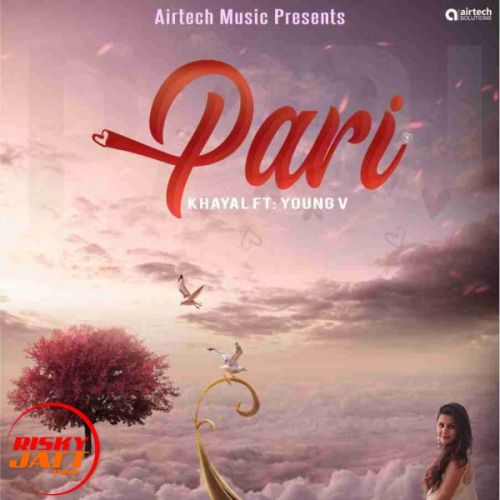 Pari hai Young V, Khyaal mp3 song download, Pari hai Young V, Khyaal full album