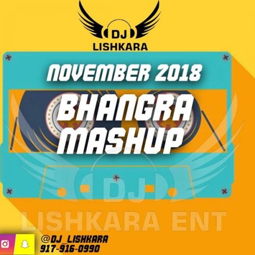 November 2018 Bhangra Mashup Dj Lishkara mp3 song download, November 2018 Bhangra Mashup Dj Lishkara full album