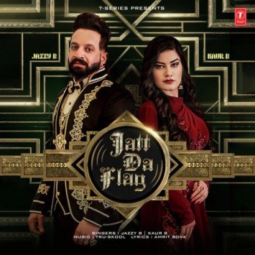 Jatt Da Flag Kaur B, Jazzy B mp3 song download, Jatt Da Flag Kaur B, Jazzy B full album