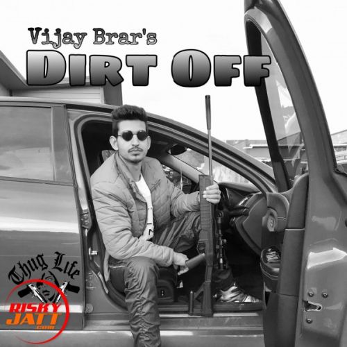 Dirt Off Vijay Brar mp3 song download, Dirt Off Vijay Brar full album