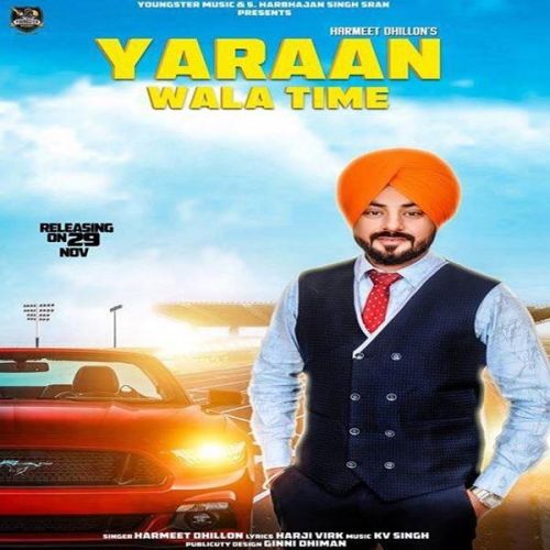 Yaaran Wala Time Harmeet Dhillon mp3 song download, Yaaran Wala Time Harmeet Dhillon full album