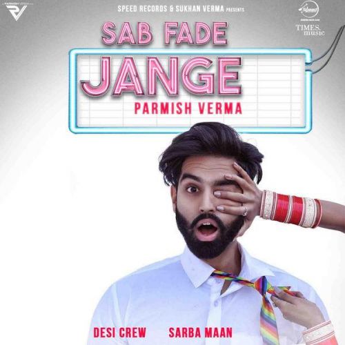Sab Fade Jange Parmish Verma mp3 song download, Sab Fade Jange Parmish Verma full album