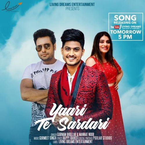 Yaari Te Sardari (Yaar Belly) Gurnam Bhullar, Mannat Noor mp3 song download, Yaari Te Sardari (Yaar Belly) Gurnam Bhullar, Mannat Noor full album