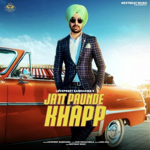 Jatt Paunde Khapp Lovepreet Randhawa mp3 song download, Jatt Paunde Khapp Lovepreet Randhawa full album