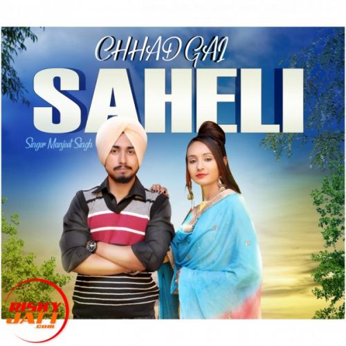 Chhad Gai Saheli Manjeet Singh mp3 song download, Chhad Gai Saheli Manjeet Singh full album