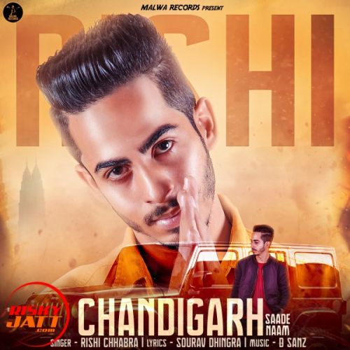 Chandigarh Saade Naam Rishi Chhabra mp3 song download, Chandigarh Saade Naam Rishi Chhabra full album