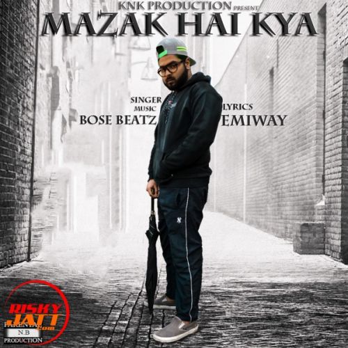 Mazak Hai kya Bose Beatz mp3 song download, Mazak Hai kya Bose Beatz full album