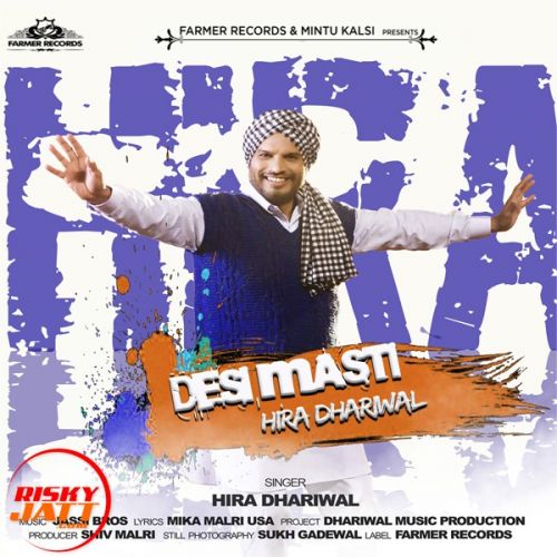 Desi Masti Hira Dhaliwal mp3 song download, Desi Masti Hira Dhaliwal full album