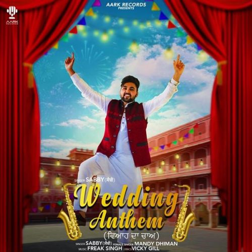 Wedding Anthem Sabby, Mandy Dhiman mp3 song download, Wedding Anthem Sabby, Mandy Dhiman full album