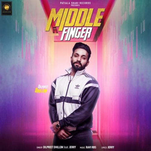 Middle Finger Dilpreet Dhillon mp3 song download, Middle Finger Dilpreet Dhillon full album