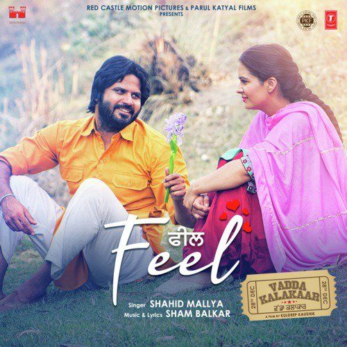 Feel (Vadda Kalakaar) Shahid Mallya mp3 song download, Feel (Vadda Kalakaar) Shahid Mallya full album