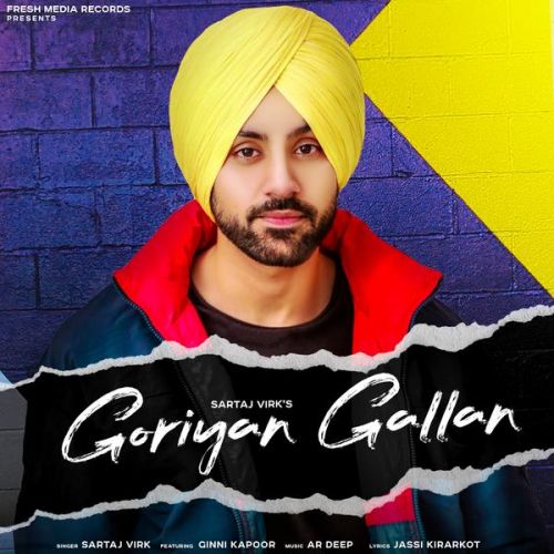 Goriyan Gallan Sartaj Virk mp3 song download, Goriyan Gallan Sartaj Virk full album