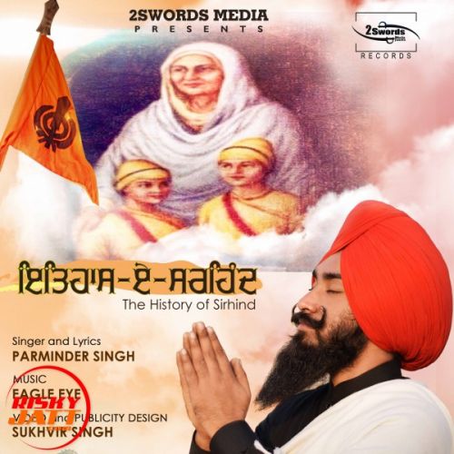Itihaas e sarhind Parminder Singh,  Sukhvir Singh mp3 song download, Itihaas e sarhind Parminder Singh,  Sukhvir Singh full album