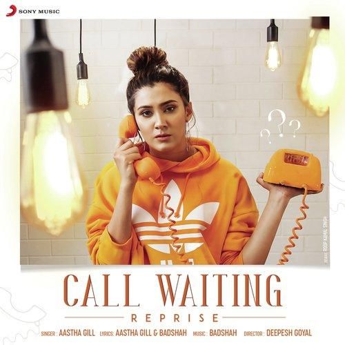 Call Waiting Reprise Aastha Gill, Badshah mp3 song download, Call Waiting Aastha Gill, Badshah full album