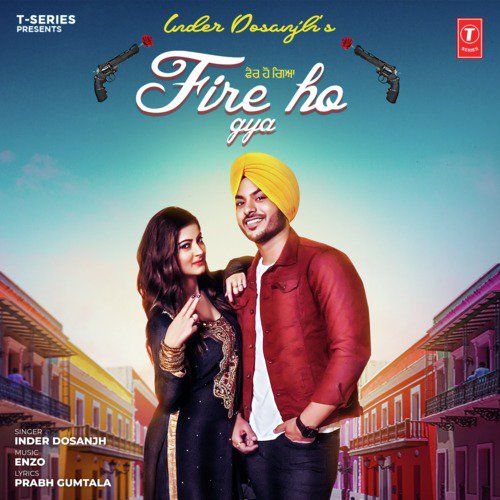 Fire Ho Gya Inder Dosanjh mp3 song download, Fire Ho Gya Inder Dosanjh full album