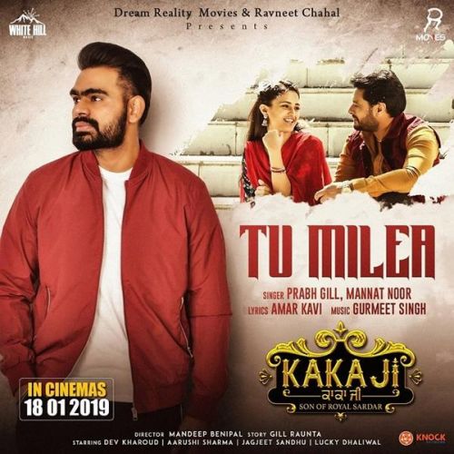 Tu Milea (Kaka Ji) Prabh Gill, Mannat Noor mp3 song download, Tu Milea (Kaka Ji) Prabh Gill, Mannat Noor full album