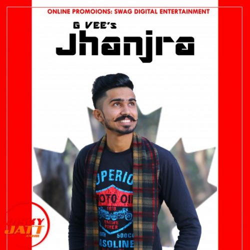 Jhanjra G Vee mp3 song download, Jhanjra G Vee full album