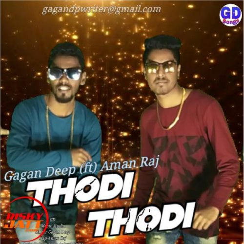 Thodi Thodi Gagan Deep, Aman Raj mp3 song download, Thodi Thodi Gagan Deep, Aman Raj full album