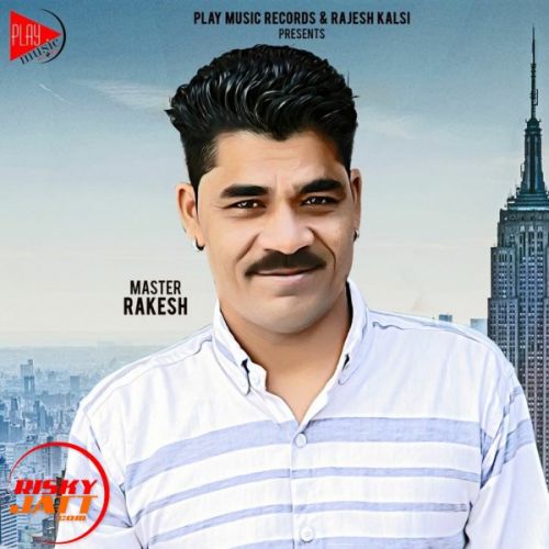 Sajjan Soukhe Ho gaye Master Rakesh mp3 song download, Sajjan Soukhe Ho gaye Master Rakesh full album