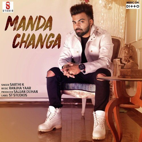 Manda Changa (Busy) Sarthi K mp3 song download, Manda Changa (Busy) Sarthi K full album