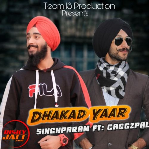 Dhakad yaar Singhparam, Gaggazpal mp3 song download, Dhakad yaar Singhparam, Gaggazpal full album