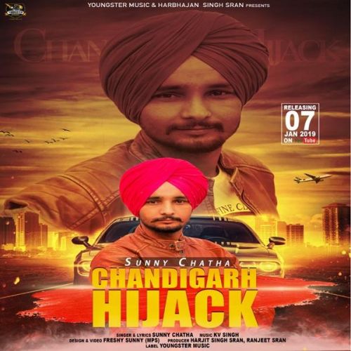 Chandigarh Hijack Sunny Chatha mp3 song download, Chandigarh Hijack Sunny Chatha full album