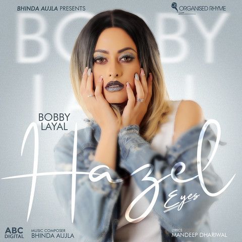 Hazel Eyes Bobby Layal mp3 song download, Hazel Eyes Bobby Layal full album