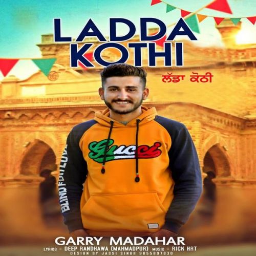 Ladda Kothi Garry Madahar mp3 song download, Ladda Kothi Garry Madahar full album