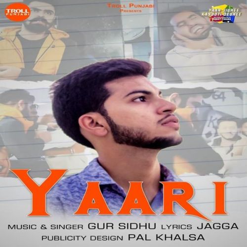 Yaari Gur Sidhu mp3 song download, Yaari (Yaar Jigree Kasooti Degree) Gur Sidhu full album