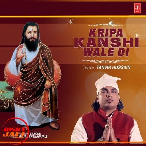 Kripa Kanshi Wale Di Tanvir Hussain mp3 song download, Kripa Kanshi Wale Di Tanvir Hussain full album