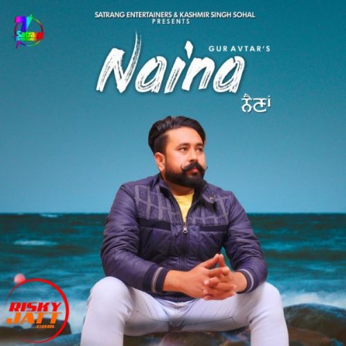 Naina Guravtar mp3 song download, Naina Guravtar full album