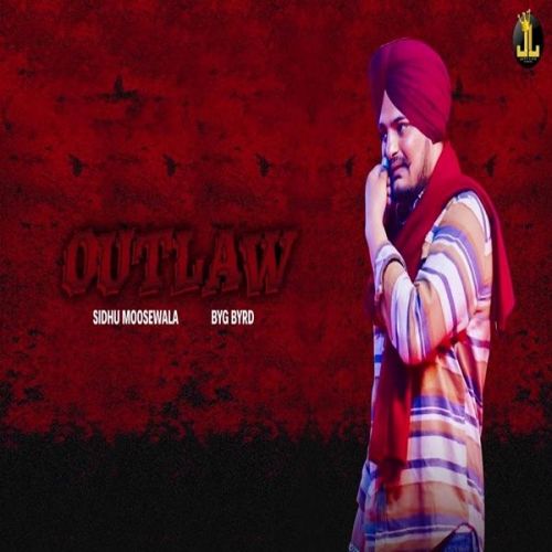 Outlaw Sidhu Moose Wala mp3 song download, Outlaw Sidhu Moose Wala full album