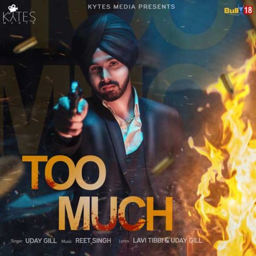 Too Much Uday Gill mp3 song download, Too Much Uday Gill full album